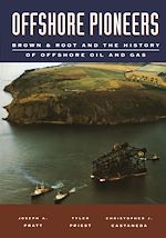Télécharger le livre :  Offshore Pioneers: Brown & Root and the History of Offshore Oil and Gas