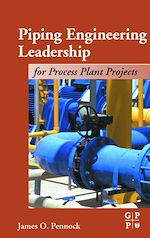 Télécharger le livre :  Piping Engineering Leadership for Process Plant Projects