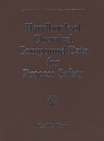 Télécharger le livre :  Handbook of Chemical Compound Data for Process Safety
