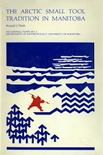 Télécharger le livre :  The Arctic Small Tool Tradition in Manitoba