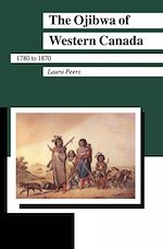 Download this eBook The Ojibwa of Western Canada 1780-1870