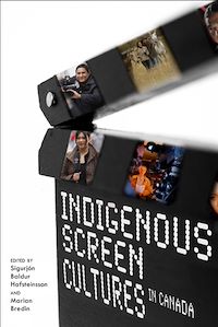 Téléchargez le livre :  Indigenous Screen Cultures in Canada