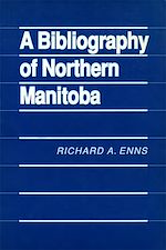 Download this eBook A Bibliography of Northern Manitoba