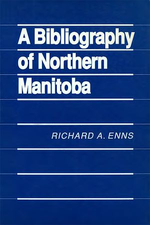 Download the eBook: A Bibliography of Northern Manitoba