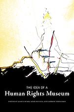 Download this eBook The Idea of a Human Rights Museum
