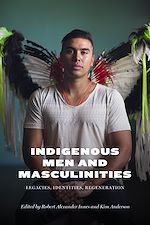 Télécharger le livre :  Indigenous Men and Masculinities