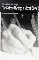 Télécharger le livre :  The Collected Writings of Michael Snow
