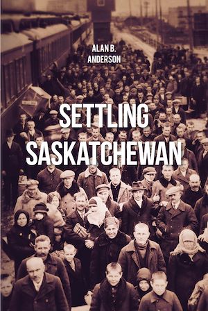 Téléchargez le livre :  Settling Saskatchewan
