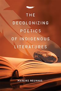 Téléchargez le livre :  The Decolonizing Poetics of Indigenous Literatures