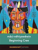 Télécharger le livre :  mâci-nêhiyawêwin / Beginning Cree