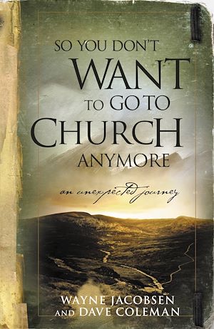 Download the eBook: So You Don't Want to Go to Church Anymore