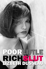 Télécharger le livre :  Poor Little Rich Slut