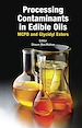 Télécharger le livre :  Processing Contaminants in Edible Oils