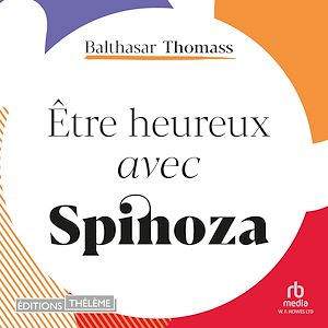 Téléchargez le livre :  Être heureux avec Spinoza