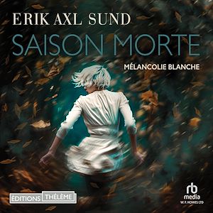Téléchargez le livre :  Saison morte: Mélancolie blanche