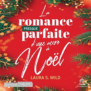Téléchargez le livre :  La romance presque parfaite d'une accro à Noël