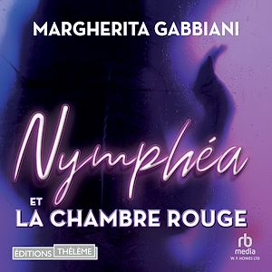 Téléchargez le livre :  Nymphéa et la chambre rouge