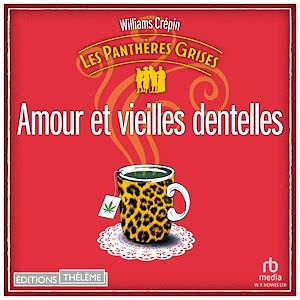 Téléchargez le livre :  Les Panthères grises - tome 1 - Amour et vieilles dentelles