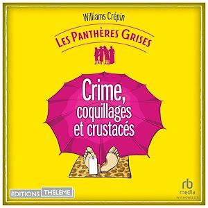 Téléchargez le livre :  Les Panthères grises - tome 3 - Crime, coquillages et crustacés