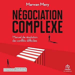 Téléchargez le livre :  Négociation complexe: Manuel de résolution de conflits difficiles