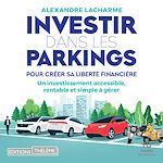 Télécharger le livre :  Investir dans les parkings pour créer sa liberté financière