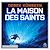  La maison des Saints