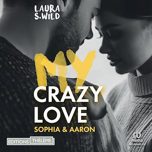 Téléchargez le livre :  My Crazy love Sophia & Aaron