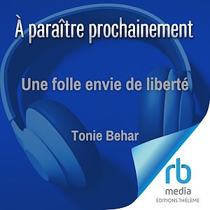 Téléchargez le livre :  Une folle envie de liberté
