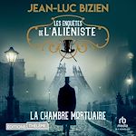 Télécharger le livre :  Les enquêtes de l'aliéniste - Tome 1 La chambre mortuaire