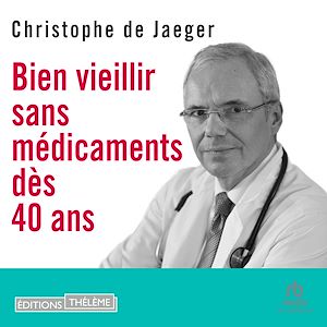 Téléchargez le livre :  Bien vieillir sans médicaments dès 40 ans