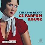 Télécharger le livre :  Ce parfum rouge