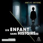 Télécharger le livre :  Un enfant sans histoire