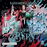 Télécharger le livre :  Tonight, I Burn
