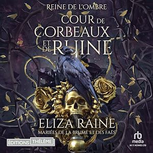 Téléchargez le livre :  Cour de Corbeaux et de Ruine: Mariées de la brume et des faës