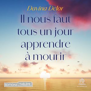 Téléchargez le livre :  Il nous faut tous un jour apprendre à mourir