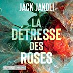 Télécharger le livre :  La Détresse des Roses