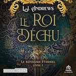 Télécharger le livre :  Le royaume éternel T1: Le roi déchu