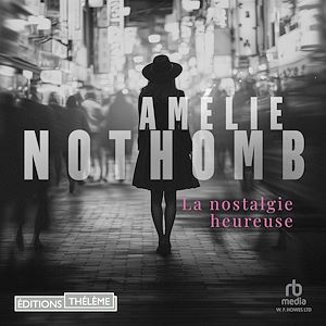 Téléchargez le livre :  La nostalgie heureuse