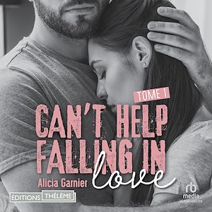 Téléchargez le livre :  Can't help falling in love - T01