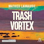 Télécharger le livre :  Trash Vortex