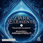 Télécharger le livre :  Dark Elements (Tome 2) - Toucher glaçant