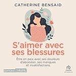 Télécharger le livre :  S'aimer avec ses blessures