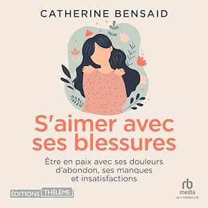 Téléchargez le livre :  S'aimer avec ses blessures
