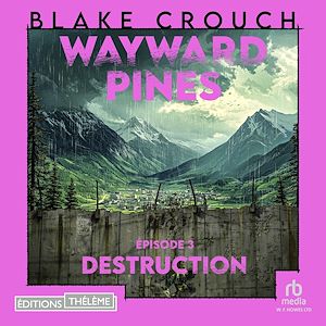 Téléchargez le livre :  Destruction : Wayward Pines - épisode 3