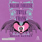 Télécharger le livre :  La Ballade fabuleuse de Twyla et Frank