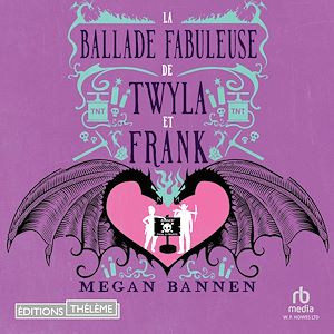 Téléchargez le livre :  La Ballade fabuleuse de Twyla et Frank