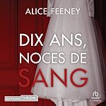 Télécharger le livre :  Dix ans, noces de sang
