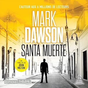 Téléchargez le livre :  Santa Muerte (Les thrillers de John Milton t. 2)