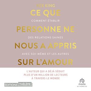 Téléchargez le livre :  Ce que personne ne nous a appris sur l'amour