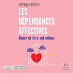 Télécharger le livre :  Les dépendances affectives: Aimer et être soi-même